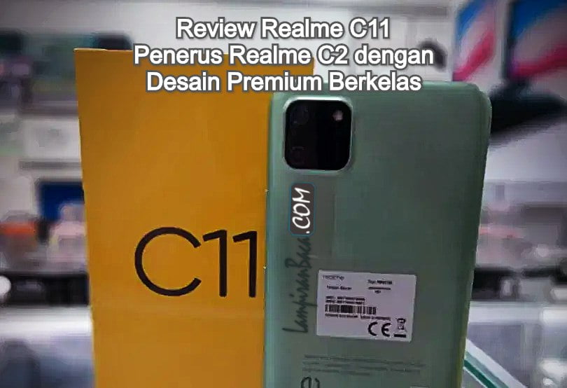 Review Realme C11, Penerus Realme C2 dengan Desain Premium Berkelas