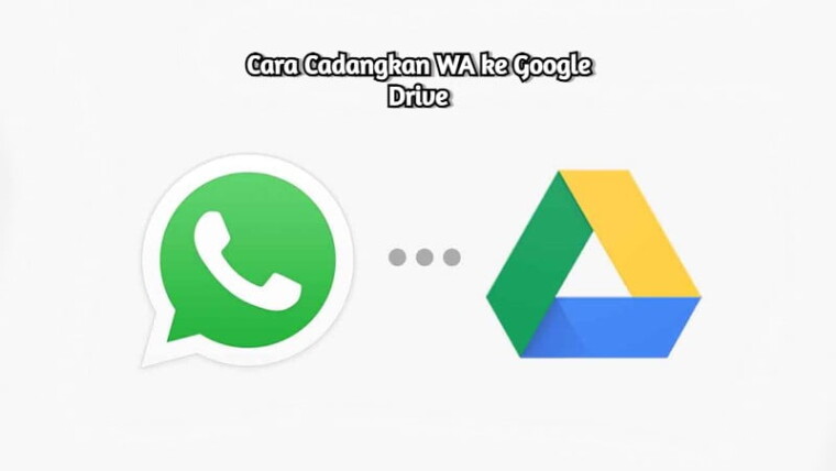 Cara Cadangkan WA ke Google Drive