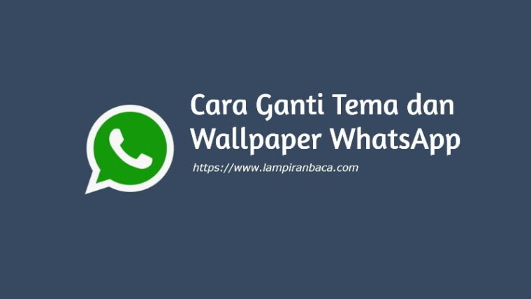 Cara Ganti Tema dan Wallpaper WhatsApp