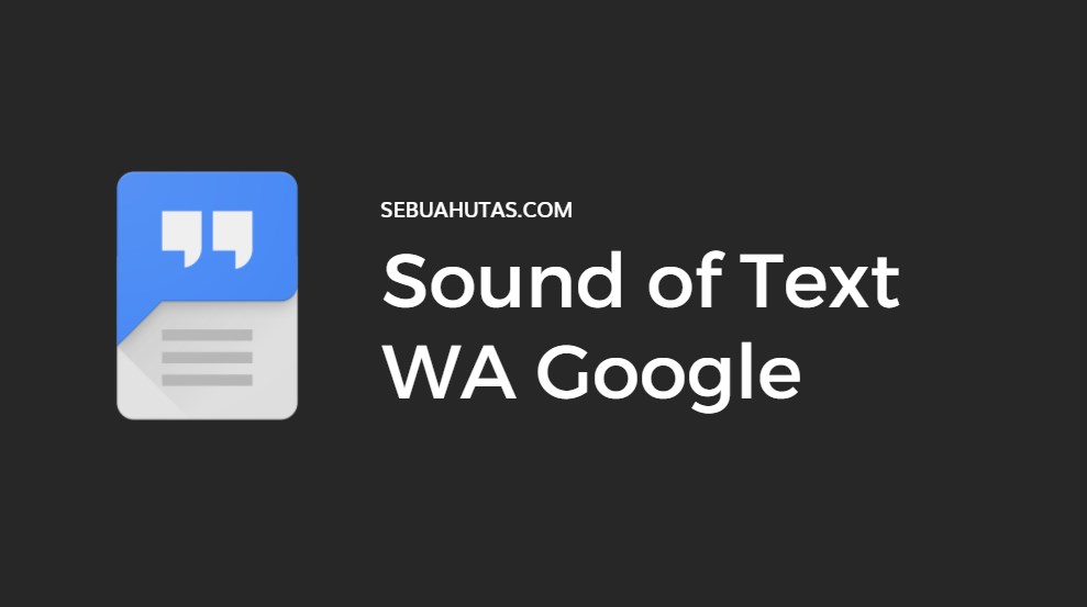 Sound Of Text Wa Google Terbaru Untuk Buat Notif Pesan Sayang