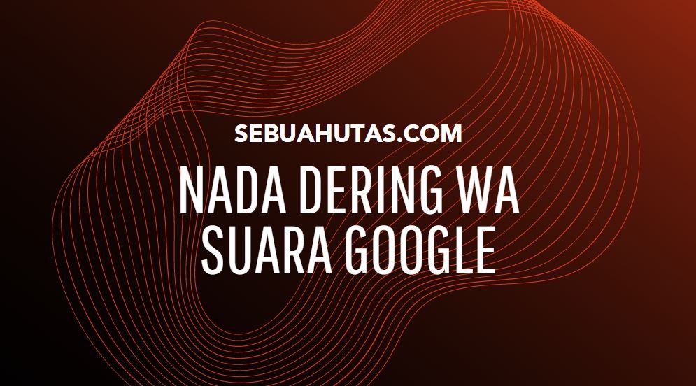 Buat Nada Dering Wa Dengan Suara Google