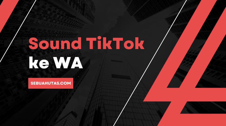 Sound Tiktok Ke Wa Buat Nada Dering Unik Dan Kekinian