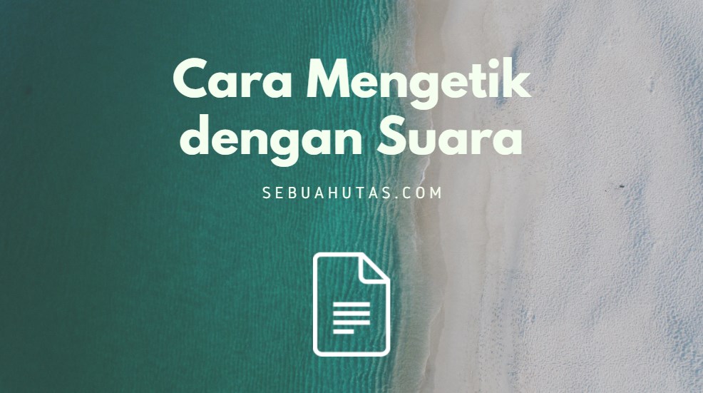 Cara Mengetik Dengan Suara Di Google Docs
