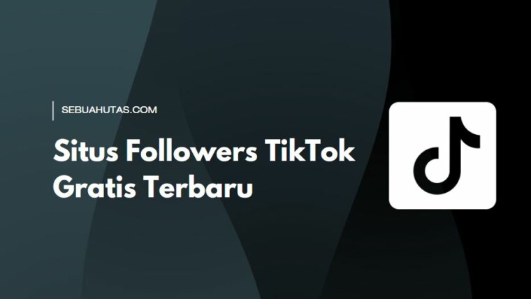 Situs Followers Tiktok Gratis Terbaru