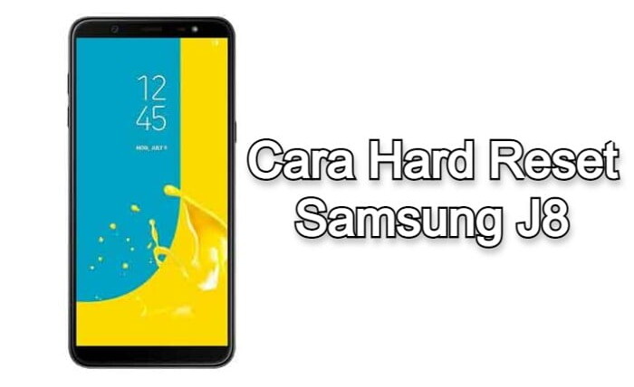 Cara Hard Reset Samsung J8 Dengan Mudah
