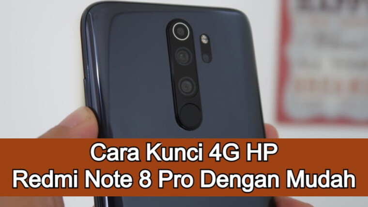 Cara Kunci 4G HP Redmi Note 8 Pro