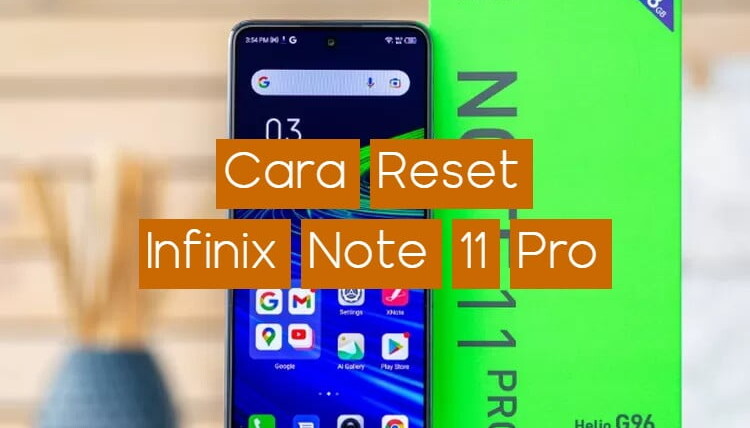 cara reset Infinix Note 11 Pro