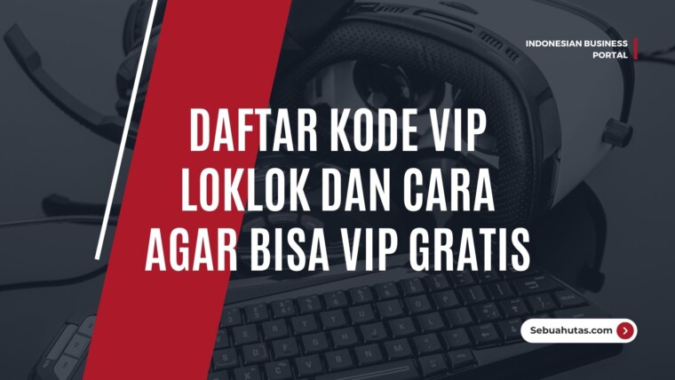 Cover Daftar Kode Vip Loklok Dan Cara Agar Bisa Vip Gratis